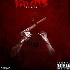 Trigga X "Red Opps Remix"