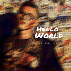 Hello World (Intro)Prod. By Ben Muiruri