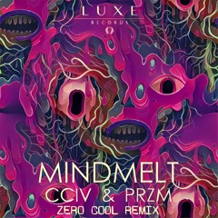 CCIV & PRZM - Mindmelt (Zero Cool Remix)
