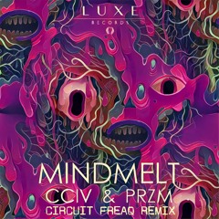 CCIV & PRZM - Mindmelt (Circuit FreaQ Remix)