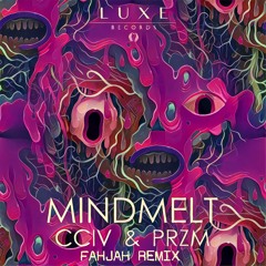 CCIV & PRZM - Mindmelt (Fahjah Remix)