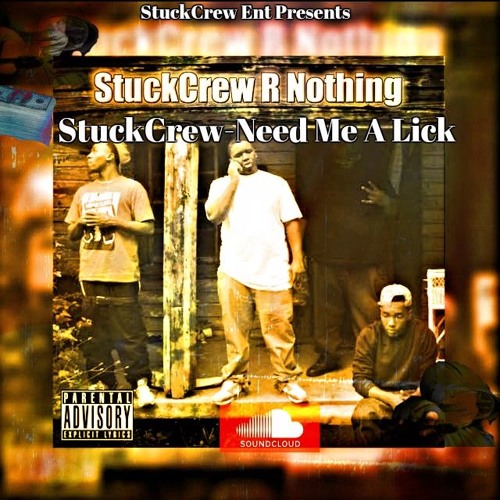 Need Me A Lick - StuckCrew