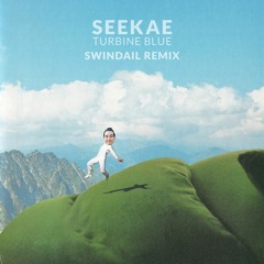 seekae - turbine blue [swindail remix]