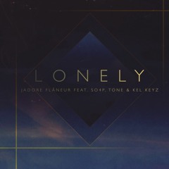 Lonely (feat. Tone , SO4P, & Kelkeyz)- J'adore Flâneur