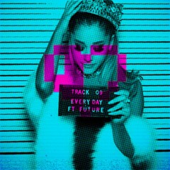 Ariana Grande Ft Future - Everyday (Heartfelt Flip)