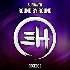 Subraver - Round By Round [#EDGE002]