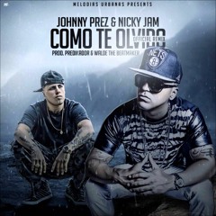 Como Te Olvido  - Nicky Jam Ft Jhonny Prez