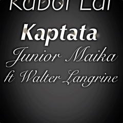 La'Kuss Junior Maika Ft Walter.L - Kaptata Kabol Lal Cover
