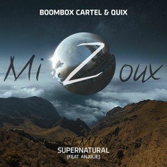 Boombox Cartel & QUIX - Supernatural (feat. Anjulie)(endresult remix)