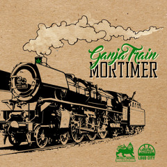 Mortimer - Ganja Train