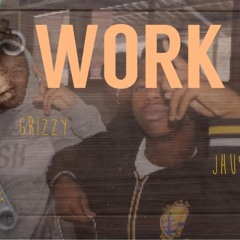 Work (Feat. Grizzy) Prod. RJ Lamont