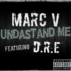 Marc V - "Undastand Me" Ft. D.R.E (Prod. By Jay P Bangz)