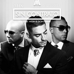 Mix Sin Contrato (Remix) Maluma Ft Don Omar Wisin  - Noviembre 2016 Dj Alexander J