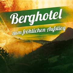 Berghotel zum Fröhlichen Aufstieg (DJ Set)