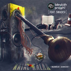 Bandish Projekt - Mumbai Aamchi - Feat Mc Mawali