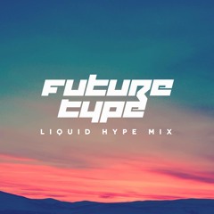 FutureType - Liquid Hype Mix