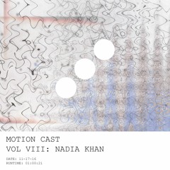 Motion Cast Vol. 8: Nadia Khan