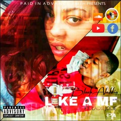 Like A MF ft Ladii Jolie - Black Aladdin