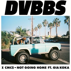DVBBS & CMC$ - Not Going Home ft. Gia Koka