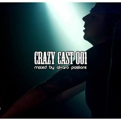 Crazy Cast 001 Mixed by Álvaro Pastore