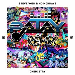 Chemistry [PATAY REMIX] by Steve Void & No Mondays Radio Edit