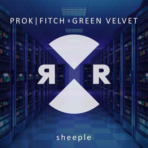 Prok & Fitch + Green Velvet - Sheeple (Out now)