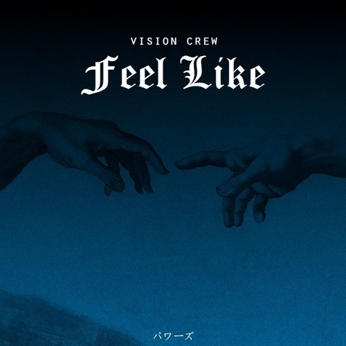 Vision Crew - Feel Like [Prod. By Empra]