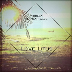 MiddleX - Love Litus Ft.Heartwave (Original Mix)