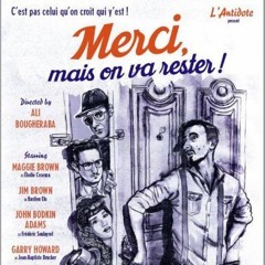 Les invités: La troupe de "Merci Mais On Va Rester" au théâtre de l'Antidote