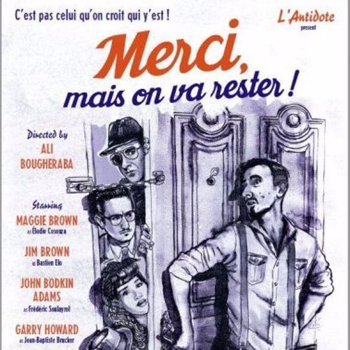 Les invités: La troupe de "Merci Mais On Va Rester" au théâtre de l'Antidote