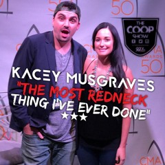 Kacey Musgraves And The Most Redneck Thing She's Ever Done - Friday, November 18, 2016