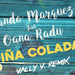 Arando Marquez Feat. Oana Radu - Pina Colada (Vally V. Remix - Radio Edit)