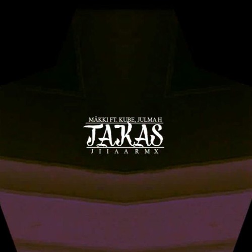 m kki takas ft kube julma h jiiaa remix by jiiaa m kki takas ft kube julma h jiiaa remix by jiiaa