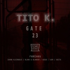Tito K. - Gate 23 (Waffensupermarkt Remix)