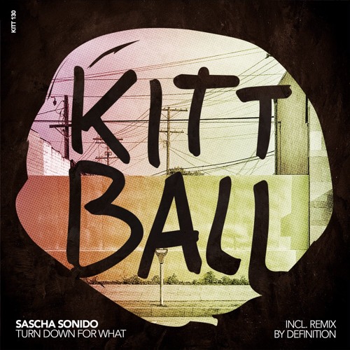 Sascha Sonido - Turn Down For What (Definition Remix)