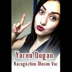 Yaren DOĞAN Feat İsmail GÜRBÜZ - Karagözlüm 2016