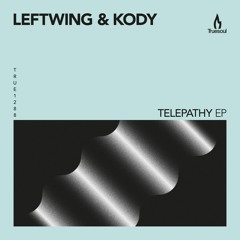 Leftwing & Kody – Telepathy – Truesoul – TRUE1288