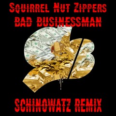 Squirrel Nut Zippers - Bad Businessman (Schinowatz Remix)