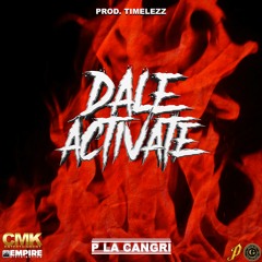 Dale Activate (Produced by: Timelezz)