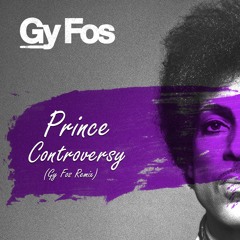 Prince - Controversy (Gy Fos Remix) - FREE DOWNLOAD [Hit BUY]