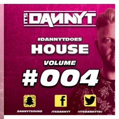 Does #House004 - Twitter @ItsDannyTDJ - Snapchat 'DannyTSound'