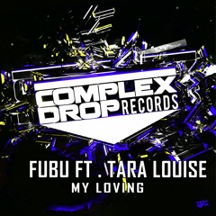 Fubu feat. Tara Louise - My Loving (Original Mix) [Out Now]