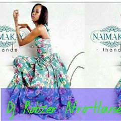 Naima Kay-Thando(Dj Robzer Afro-House Mix).mp3