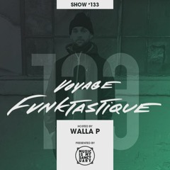 Voyage Funktastique Show #133 (Tracklist via Music Is My Sanctuary)