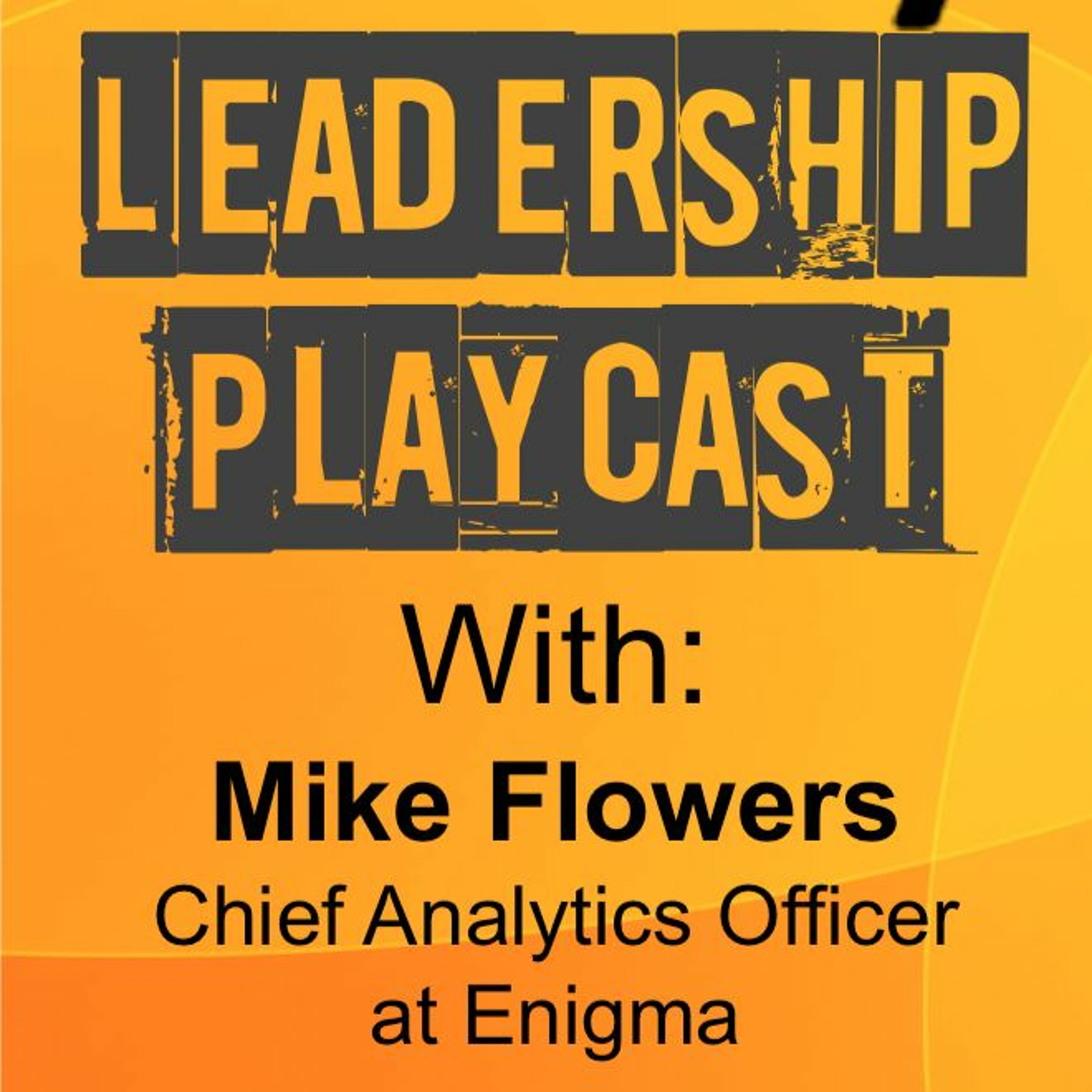 Mike Flowers, Chief Analytics Officer, Enigma