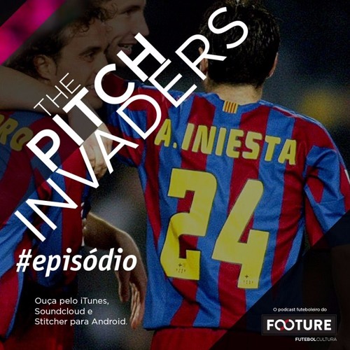 #24 The Pitch Invaders | Com Tati Mantovani: Lopetegui, Marcelino Toral, Samu Castillejo, Derby