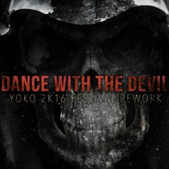 YOKO - 6th Gate (Dance With The Devil) (2k16 Festival Rework)