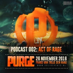 Purge Podcast 002 | Act of Rage