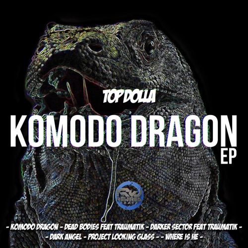TOP DOLLA FEAT.TRAUMATIK - DARKER SECTOR (KOMODO DRAGON E.P)