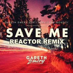 Gareth Emery Feat. Christina Novelli - Save Me (Reactor Remix)